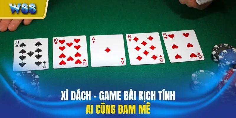 Xì Dách - Game Bài Kịch Tính, Ai Cũng Đam Mê